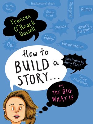cover image of How to Build a Story . . . Or, the Big What If